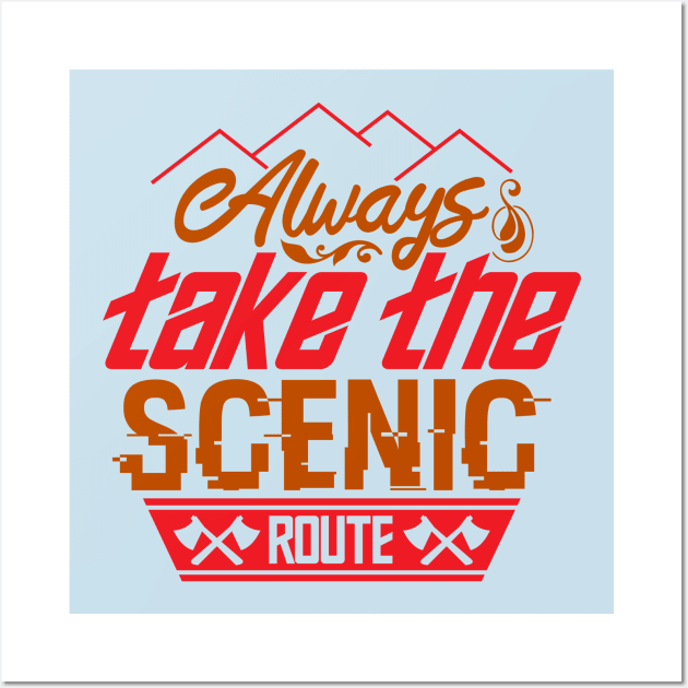 Always take the scenic route Wall Art by Dasart